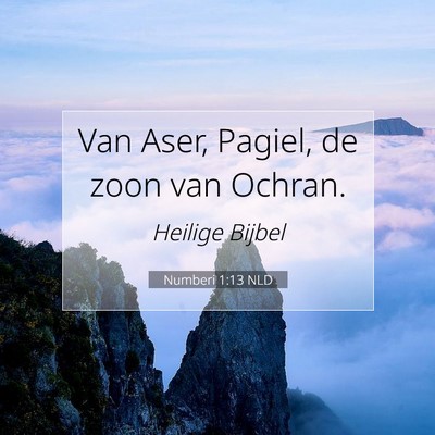 Picture 07 - Numberi 1:13 NLD - Van Aser, Pagiel, de zoon van - Bible Verse Picture