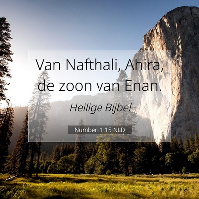 Picture 07 - Numberi 1:15 NLD - Van Nafthali, Ahira, de zoon van - Bible Verse Picture