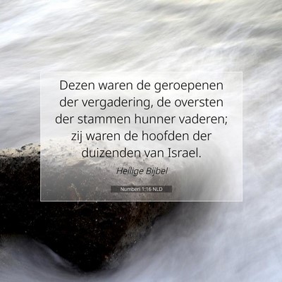 Picture 07 - Numberi 1:16 NLD - Dezen waren de geroepenen der vergadering, de - Bible Verse Picture