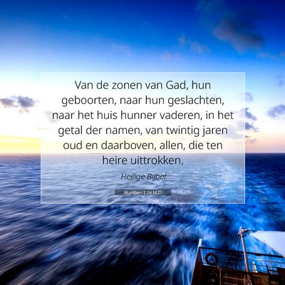 Picture 07 - Numberi 1:24 NLD - Van de zonen van Gad, hun geboorten, naar hun - Bible Verse Picture