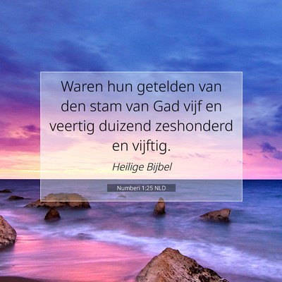 Picture 07 - Numberi 1:25 NLD - Waren hun getelden van den stam van Gad vijf en - Bible Verse Picture
