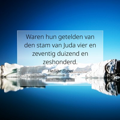Picture 07 - Numberi 1:27 NLD - Waren hun getelden van den stam van Juda vier en - Bible Verse Picture