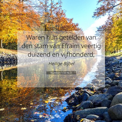Picture 07 - Numberi 1:33 NLD - Waren hun getelden van den stam van Efraim - Bible Verse Picture