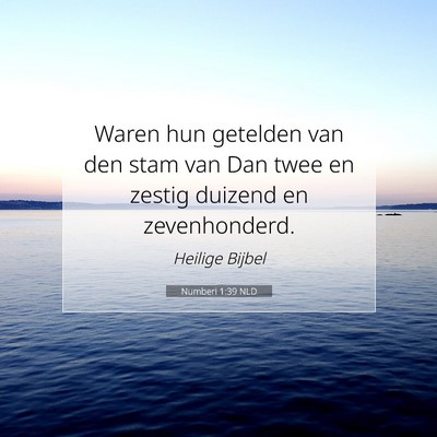 Picture 07 - Numberi 1:39 NLD - Waren hun getelden van den stam van Dan twee en - Bible Verse Picture