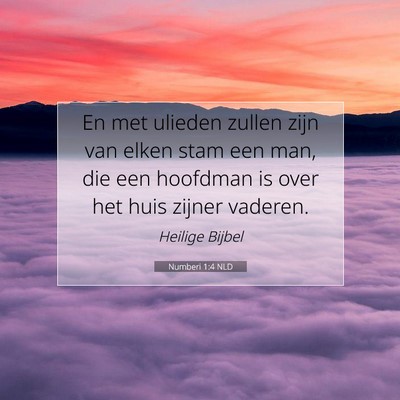 Picture 07 - Numberi 1:4 NLD - En met ulieden zullen zijn van elken stam een - Bible Verse Picture