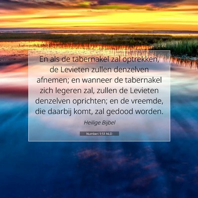 Picture 07 - Numberi 1:51 NLD - En als de tabernakel zal optrekken, de Levieten - Bible Verse Picture