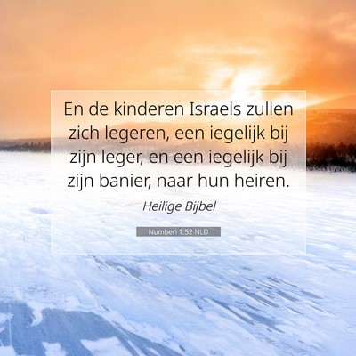 Picture 07 - Numberi 1:52 NLD - En de kinderen Israels zullen zich legeren, een - Bible Verse Picture