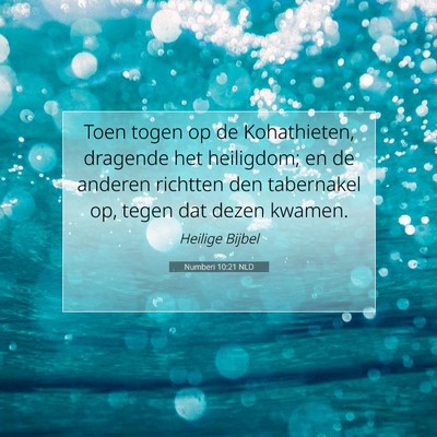 Picture 07 - Numberi 10:21 NLD - Toen togen op de Kohathieten, dragende het - Bible Verse Picture