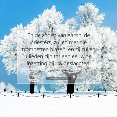 Picture 07 - Numberi 10:8 NLD - En de zonen van Aaron, de priesters, zullen met - Bible Verse Picture