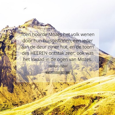 Picture 07 - Numberi 11:10 NLD - Toen hoorde Mozes het volk wenen door hun - Bible Verse Picture