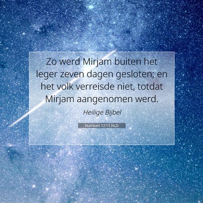 Picture 07 - Numberi 12:15 NLD - Zo werd Mirjam buiten het leger zeven dagen - Bible Verse Picture