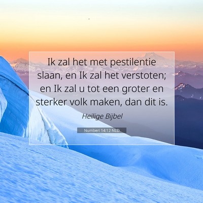 Picture 07 - Numberi 14:12 NLD - Ik zal het met pestilentie slaan, en Ik zal het - Bible Verse Picture