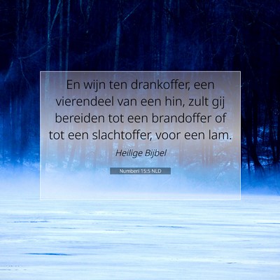 Picture 07 - Numberi 15:5 NLD - En wijn ten drankoffer, een vierendeel van een - Bible Verse Picture