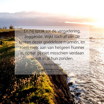Picture 07 - Numberi 16:26 NLD - En hij sprak tot de vergadering, zeggende: Wijkt - Bible Verse Picture