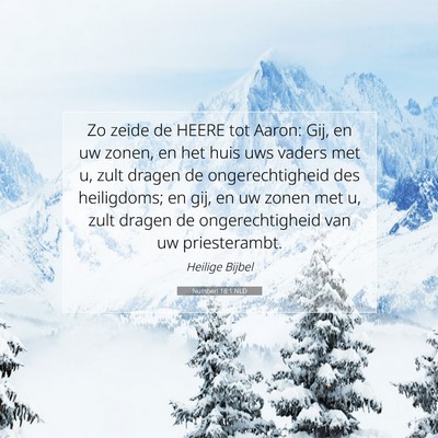 Picture 07 - Numberi 18:1 NLD - Zo zeide de HEERE tot Aaron: Gij, en uw zonen, en - Bible Verse Picture