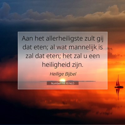 Picture 07 - Numberi 18:10 NLD - Aan het allerheiligste zult gij dat eten; al wat - Bible Verse Picture