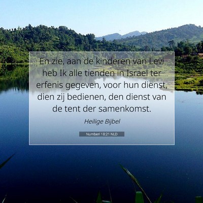 Picture 07 - Numberi 18:21 NLD - En zie, aan de kinderen van Levi heb Ik alle - Bible Verse Picture