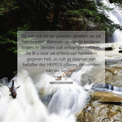 Picture 07 - Numberi 18:26 NLD - Gij zult ook tot de Levieten spreken, en tot hen - Bible Verse Picture