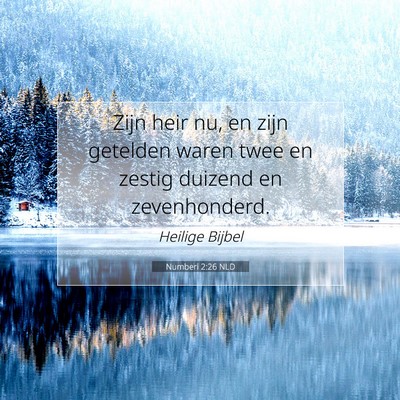 Picture 07 - Numberi 2:26 NLD - Zijn heir nu, en zijn getelden waren twee en - Bible Verse Picture