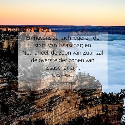 Picture 07 - Numberi 2:5 NLD - En nevens zal zich legeren de stam van Issaschar; - Bible Verse Picture