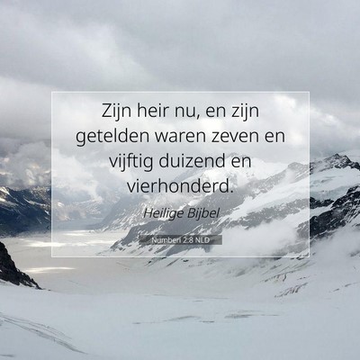 Picture 07 - Numberi 2:8 NLD - Zijn heir nu, en zijn getelden waren zeven en - Bible Verse Picture