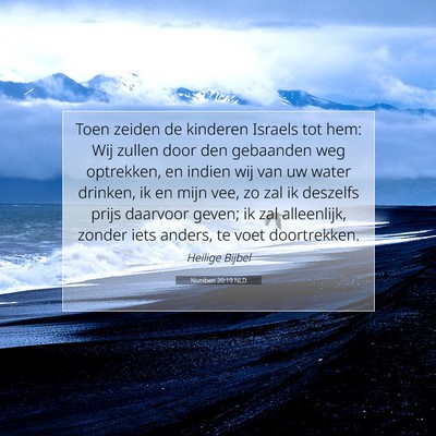 Picture 07 - Numberi 20:19 NLD - Toen zeiden de kinderen Israels tot hem: Wij - Bible Verse Picture