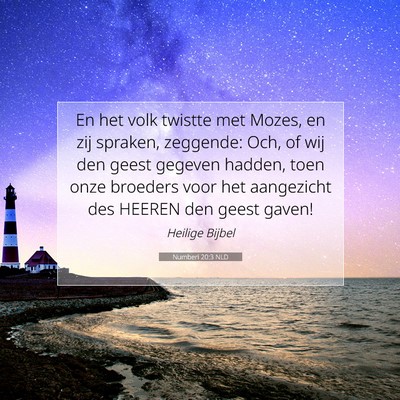 Picture 07 - Numberi 20:3 NLD - En het volk twistte met Mozes, en zij spraken, - Bible Verse Picture
