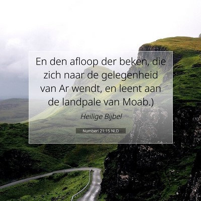 Picture 07 - Numberi 21:15 NLD - En den afloop der beken, die zich naar de - Bible Verse Picture