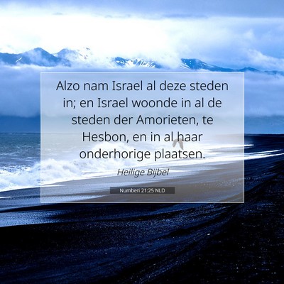 Picture 07 - Numberi 21:25 NLD - Alzo nam Israel al deze steden in; en Israel - Bible Verse Picture