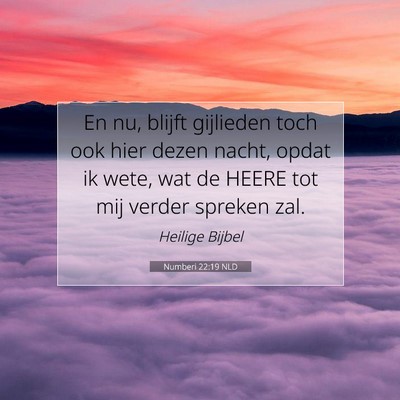 Picture 07 - Numberi 22:19 NLD - En nu, blijft gijlieden toch ook hier dezen - Bible Verse Picture