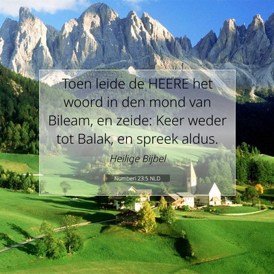 Picture 07 - Numberi 23:5 NLD - Toen leide de HEERE het woord in den mond van - Bible Verse Picture