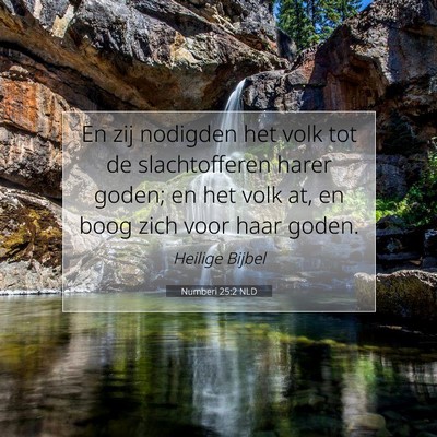 Picture 07 - Numberi 25:2 NLD - En zij nodigden het volk tot de slachtofferen - Bible Verse Picture
