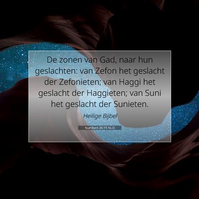 Picture 07 - Numberi 26:15 NLD - De zonen van Gad, naar hun geslachten: van Zefon - Bible Verse Picture