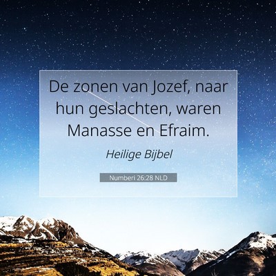 Picture 07 - Numberi 26:28 NLD - De zonen van Jozef, naar hun geslachten, waren - Bible Verse Picture