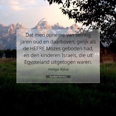 Picture 07 - Numberi 26:4 NLD - Dat men opneme van twintig jaren oud en - Bible Verse Picture