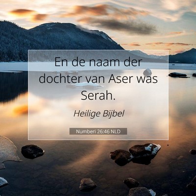 Picture 07 - Numberi 26:46 NLD - En de naam der dochter van Aser was - Bible Verse Picture