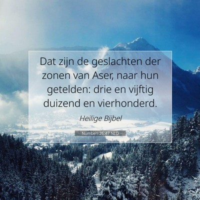 Picture 07 - Numberi 26:47 NLD - Dat zijn de geslachten der zonen van Aser, naar - Bible Verse Picture
