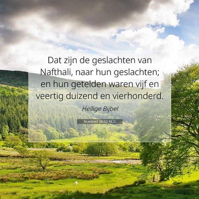 Picture 07 - Numberi 26:50 NLD - Dat zijn de geslachten van Nafthali, naar hun - Bible Verse Picture