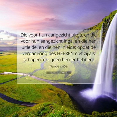 Picture 07 - Numberi 27:17 NLD - Die voor hun aangezicht uitga, en die voor hun - Bible Verse Picture
