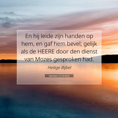 Picture 07 - Numberi 27:23 NLD - En hij leide zijn handen op hem, en gaf hem - Bible Verse Picture