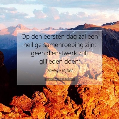 Picture 07 - Numberi 28:18 NLD - Op den eersten dag zal een heilige samenroeping - Bible Verse Picture