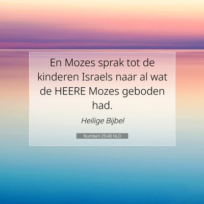 Picture 07 - Numberi 29:40 NLD - En Mozes sprak tot de kinderen Israels naar al - Bible Verse Picture