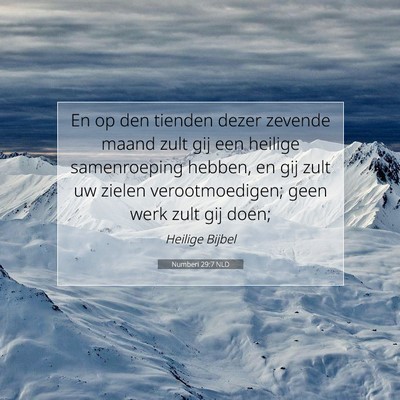 Picture 07 - Numberi 29:7 NLD - En op den tienden dezer zevende maand zult gij - Bible Verse Picture