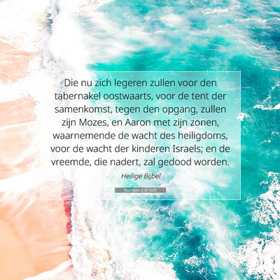 Picture 07 - Numberi 3:38 NLD - Die nu zich legeren zullen voor den tabernakel - Bible Verse Picture