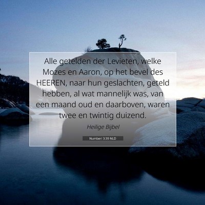 Picture 07 - Numberi 3:39 NLD - Alle getelden der Levieten, welke Mozes en Aaron, - Bible Verse Picture