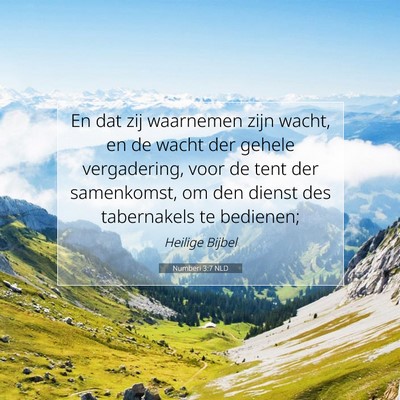 Picture 07 - Numberi 3:7 NLD - En dat zij waarnemen zijn wacht, en de wacht der - Bible Verse Picture