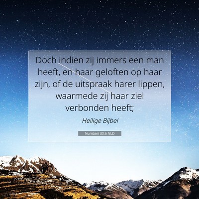 Picture 07 - Numberi 30:6 NLD - Doch indien zij immers een man heeft, en haar - Bible Verse Picture
