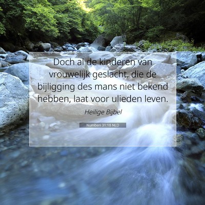 Picture 07 - Numberi 31:18 NLD - Doch al de kinderen van vrouwelijk geslacht, die - Bible Verse Picture