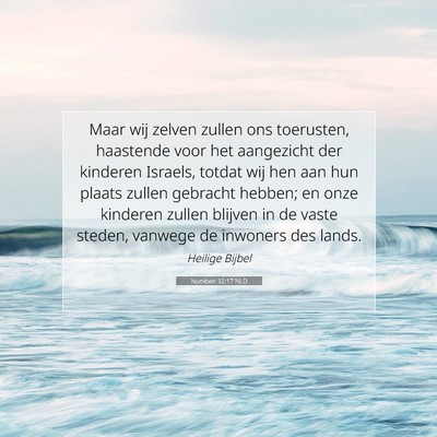 Picture 07 - Numberi 32:17 NLD - Maar wij zelven zullen ons toerusten, haastende - Bible Verse Picture