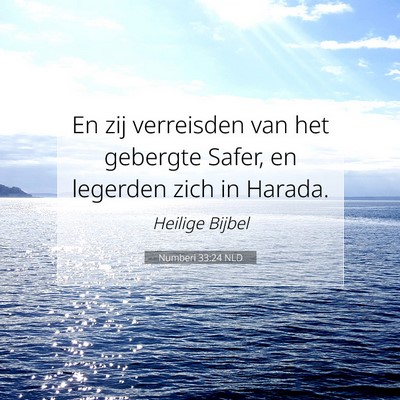 Picture 07 - Numberi 33:24 NLD - En zij verreisden van het gebergte Safer, en - Bible Verse Picture